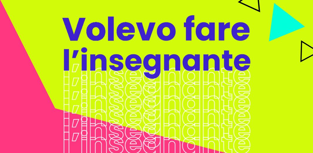 Volevo fare l'insegnante